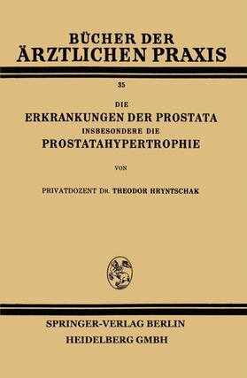 Hryntschak |  Die Erkrankungen der Prostata Insbesondere die Prostatahypertrophie | Buch |  Sack Fachmedien