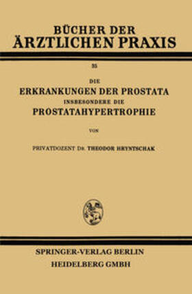 Hryntschak |  Die Erkrankungen der Prostata Insbesondere die Prostatahypertrophie | eBook | Sack Fachmedien