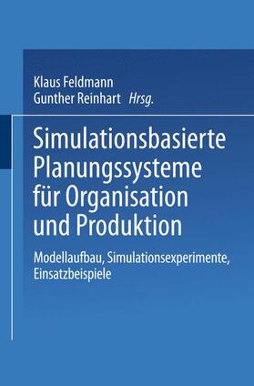Reinhart / Feldmann |  Simulationsbasierte Planungssysteme für Organisation und Produktion | Buch |  Sack Fachmedien