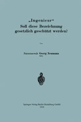 Neumann |  „Ingenieur“ Soll diese Bezeichnung gesetzlich geschützt werden? | eBook | Sack Fachmedien