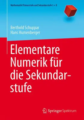 Humenberger / Schuppar |  Elementare Numerik für die Sekundarstufe | Buch |  Sack Fachmedien