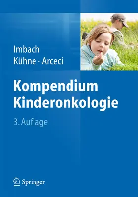 Imbach / Arceci / Kühne |  Kompendium Kinderonkologie | Buch |  Sack Fachmedien