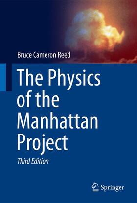 Reed |  The Physics of the Manhattan Project | Buch |  Sack Fachmedien