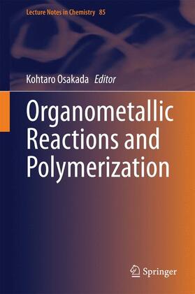 Osakada |  Organometallic Reactions and Polymerization | Buch |  Sack Fachmedien