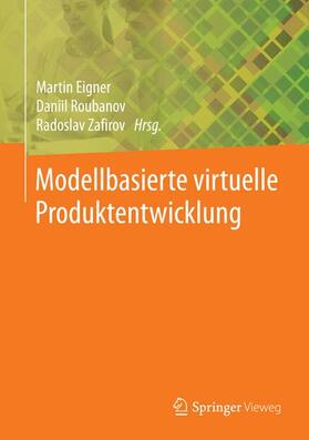 Eigner / Zafirov / Roubanov |  Modellbasierte virtuelle Produktentwicklung | Buch |  Sack Fachmedien