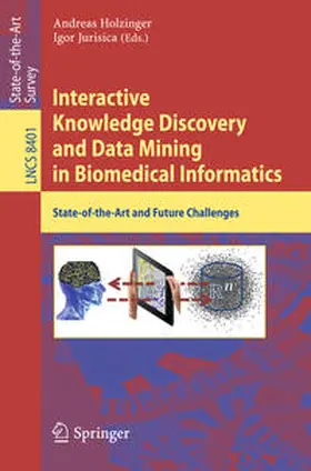 Holzinger / Jurisica |  Interactive Knowledge Discovery and Data Mining in Biomedical Informatics | eBook | Sack Fachmedien