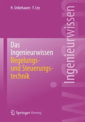 Ley / Unbehauen |  Das Ingenieurwissen: Regelungs- und Steuerungstechnik | Buch |  Sack Fachmedien