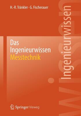Fischerauer / Tränkler |  Das Ingenieurwissen: Messtechnik | Buch |  Sack Fachmedien