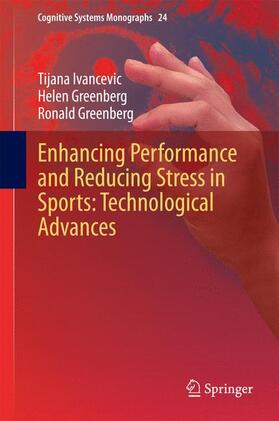 Ivancevic / Greenberg |  Enhancing Performance and Reducing Stress in Sports: Technological Advances | Buch |  Sack Fachmedien