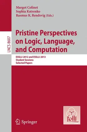 Colinet / Rendsvig / Katrenko |  Pristine Perspectives on Logic, Language and Computation | Buch |  Sack Fachmedien