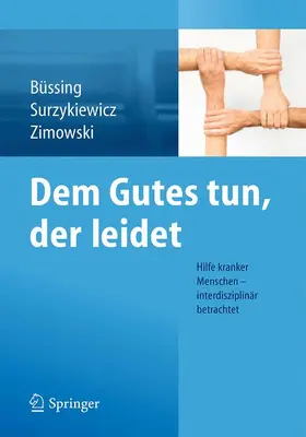 Büssing / Surzykiewicz / Zimowski | Dem Gutes tun, der leidet | Buch | 978-3-662-44278-4 | sack.de