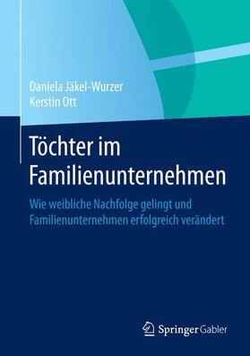 Ott / Jäkel-Wurzer |  Töchter im Familienunternehmen | Buch |  Sack Fachmedien