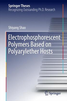 Shao |  Electrophosphorescent Polymers Based on Polyarylether Hosts | Buch |  Sack Fachmedien