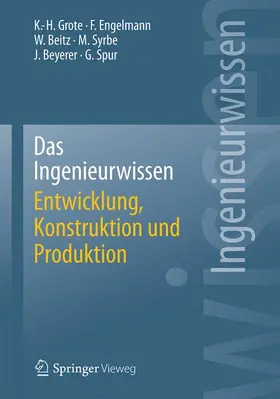 Grote / Engelmann / Spur |  Das Ingenieurwissen: Entwicklung, Konstruktion und Produktion | Buch |  Sack Fachmedien