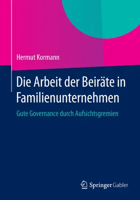 Kormann |  Die Arbeit der Beiräte in Familienunternehmen | eBook | Sack Fachmedien