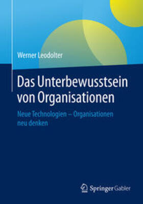 Leodolter |  Das Unterbewusstsein von Organisationen | Buch |  Sack Fachmedien