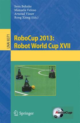 Behnke / Xiong / Veloso |  RoboCup 2013: Robot World Cup XVII | Buch |  Sack Fachmedien