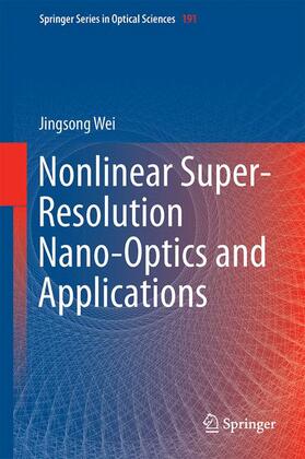 Wei |  Nonlinear Super-Resolution Nano-Optics and Applications | Buch |  Sack Fachmedien