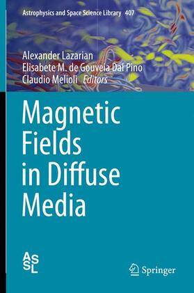 Lazarian / Melioli / de Gouveia Dal Pino |  Magnetic Fields in Diffuse Media | Buch |  Sack Fachmedien