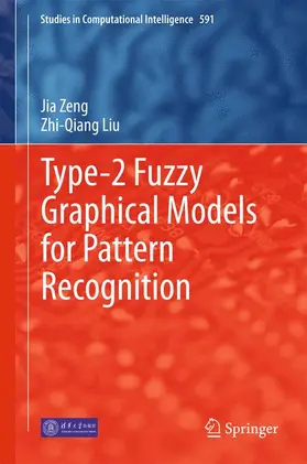 Liu / Zeng |  Type-2 Fuzzy Graphical Models for Pattern Recognition | Buch |  Sack Fachmedien