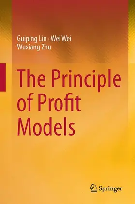 Lin / Zhu / Wei |  The Principle of Profit Models | Buch |  Sack Fachmedien