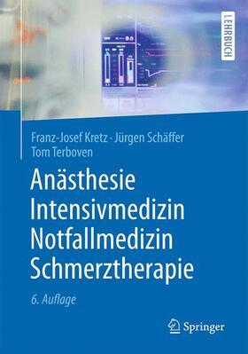 Kretz / Schäffer / Terboven |  Anästhesie, Intensivmedizin, Notfallmedizin, Schmerztherapie | Buch |  Sack Fachmedien