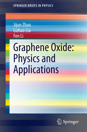 Zhao / Liu / Li |  Graphene Oxide: Physics and Applications | eBook | Sack Fachmedien