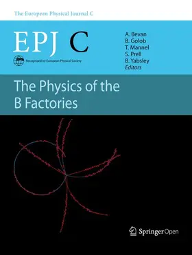 Bevan / Mannel / Golob |  The Physics of the B Factories | Buch |  Sack Fachmedien