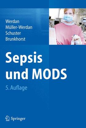 Werdan / Brunkhorst / Müller-Werdan |  Sepsis und MODS | Buch |  Sack Fachmedien