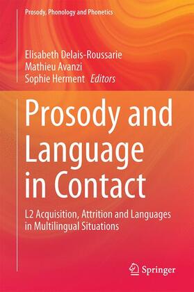 Delais-Roussarie / Herment / Avanzi |  Prosody and Language in Contact | Buch |  Sack Fachmedien