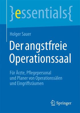 Sauer |  Der angstfreie Operationssaal | Buch |  Sack Fachmedien