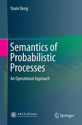 Deng |  Semantics of Probabilistic Processes | Buch |  Sack Fachmedien