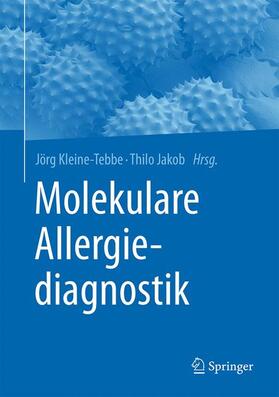 Kleine-Tebbe / Jakob |  Molekulare Allergiediagnostik | Buch |  Sack Fachmedien