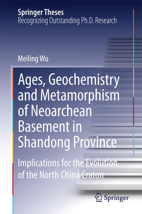 Wu |  Ages, Geochemistry and Metamorphism of Neoarchean Basement in Shandong Province | eBook | Sack Fachmedien