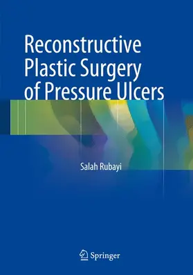 Rubayi |  Reconstructive Plastic Surgery of Pressure Ulcers | Buch |  Sack Fachmedien