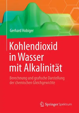 Hobiger |  Kohlendioxid in Wasser mit Alkalinität | Buch |  Sack Fachmedien