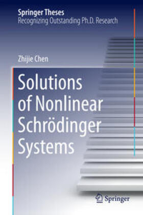 Chen |  Solutions of Nonlinear Schr¿dinger Systems | Buch |  Sack Fachmedien