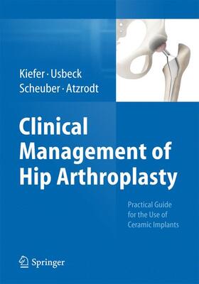 Kiefer |  Kiefer, H: Clinical Management of Hip Arthroplasty | Buch |  Sack Fachmedien