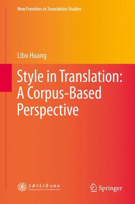Huang |  Style in Translation: A Corpus-Based Perspective | Buch |  Sack Fachmedien