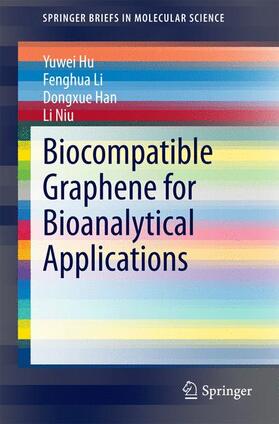 Hu / Niu / Li |  Biocompatible Graphene for Bioanalytical Applications | Buch |  Sack Fachmedien