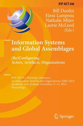 Doolin / McLeod / Lamprou |  Information Systems and Global Assemblages: (Re)configuring Actors, Artefacts, Organizations | Buch |  Sack Fachmedien