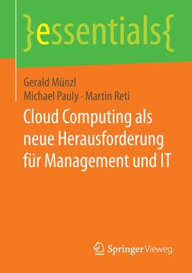 Münzl / Reti / Pauly |  Cloud Computing als neue Herausforderung für Management und IT | Buch |  Sack Fachmedien