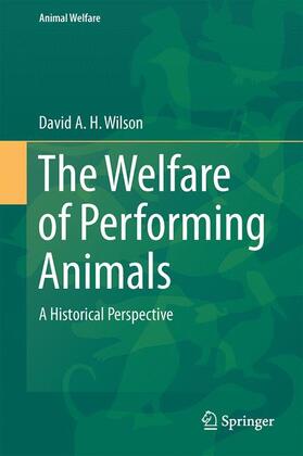 Wilson |  The Welfare of Performing Animals | Buch |  Sack Fachmedien