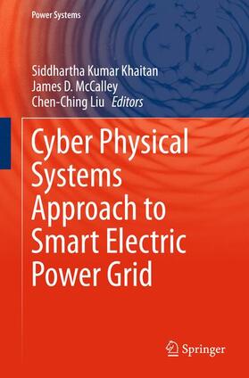 Khaitan / Liu / McCalley |  Cyber Physical Systems Approach to Smart Electric Power Grid | Buch |  Sack Fachmedien