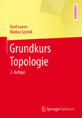 Laures / Szymik |  Grundkurs Topologie | eBook | Sack Fachmedien