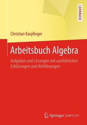 Karpfinger |  Arbeitsbuch Algebra | Buch |  Sack Fachmedien