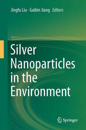 Jiang / Liu |  Silver Nanoparticles in the Environment | Buch |  Sack Fachmedien