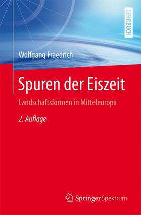 Fraedrich |  Spuren der Eiszeit | Buch |  Sack Fachmedien