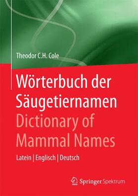 Cole |  Wörterbuch der Säugetiernamen - Dictionary of Mammal Names | Buch |  Sack Fachmedien