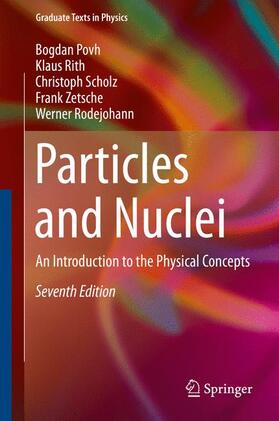 Povh / Rith / Rodejohann |  Particles and Nuclei | Buch |  Sack Fachmedien